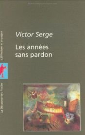 book cover of Les Années sans pardon by Victor Serge