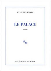 book cover of Le palace [Texte imprimé] by クロード・シモン