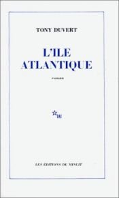 book cover of L'île Atlantique by Tony Duvert