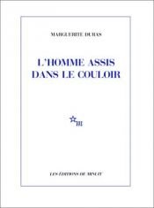 book cover of L'homme assis dans le couloir by Marguerite Duras