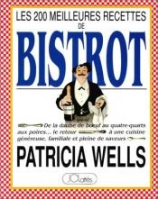 book cover of Les 200 meilleures recettes de bistrot by Patricia Wells