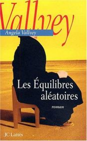 book cover of Les équilibres aléatoires by Angela Vallvey