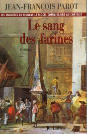 book cover of Le sang des farinés by Jean-François Parot