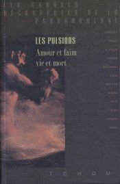 book cover of Les pulsions, amour et faim, vie et mort by Collectif freudien