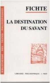 book cover of Conferences sur la destination du savant (1794) by Johann Gottlieb Fichte