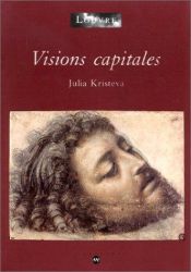 book cover of Visions capitales (Parti pris) by Julia Kristeva