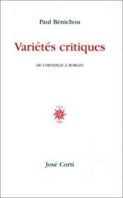 book cover of Variétés critiques : de Corneille à Borges by Paul Bénichou