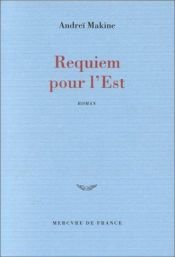 book cover of Requiem Pour L'Est by Andreï Makine