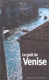 book cover of Le goût de Venise by Collectif