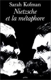 book cover of Nietzsche et la metaphore (Debats) by Sarah Kofman