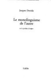 book cover of Le monolinguisme de l'autre, ou, La prothese d'origine (Incises) by Jacques Derrida