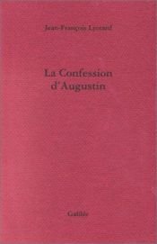 book cover of La Confession d'Augustin by Jean-François Lyotard