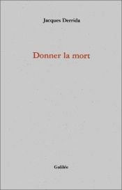 book cover of Donner la mort, et: La Litterature au secret by Jacques Derrida