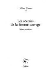 book cover of Les rêveries de la femme sauvage : scènes primitives by Hélène Cixous