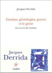 book cover of Genèses, généalogies, genres et le génie : Les Secrets de l'archive by Jacques Derrida