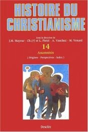 book cover of Histoire du christianisme Tome 14 : Anamnesis by Collectif