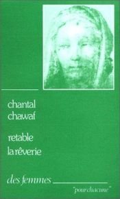 book cover of Retable la rêverie by Chantal Chawaf