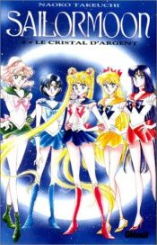 book cover of Sailor moon t04 - le cristal d'argent by Naoko Takeuchi