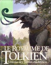 book cover of Le Royaume de Tolkien : Vision des Terres-du-Milieu by J·R·R·托尔金
