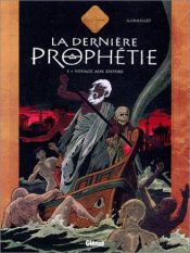 book cover of La Dernière Prophétie, tome 1 : Voyage aux enfers by Gilles Chaillet