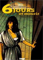 book cover of Six jours et mourir, tome 2 by Dieter