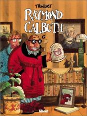 book cover of Raymond Calbuth, tome 6 by Didier Tronchet