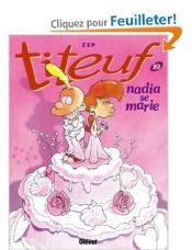 book cover of Titeuf, Tome 10 : Nadia se marie by Zep