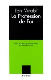 book cover of La profession de foi by Muhyī d-Dīn Ibn ʿArabī