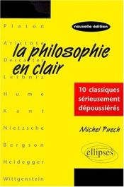 book cover of La philosophie en clair : 10 classiques sérieusement dépoussiérés by Michel Puech