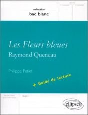 book cover of Raymond Queneau : "Les Fleurs bleues" by Petiet