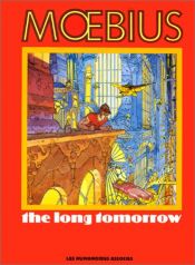 book cover of The long tomorrow by Moebius