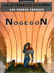 book cover of Nogegon by François Schuiten
