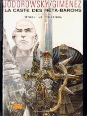 book cover of La caste des méta-barons, tome 1 : Othon le trisaïeul by Alejandro Jodorowsky