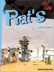 book cover of Rat's, Tome 6 : La lutte continue ! by Ptiluc