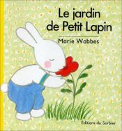 book cover of Le jardin de Petit Lapin by Marie Wabbes