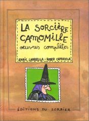 book cover of La sorcière camomille Oeuvres completes by Enric Larreula