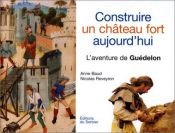 book cover of Construire un château fort aujourd'hui by Anne Baud