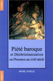 book cover of Piété baroque et déchristianisation en Provence au XVIIIe siècle by Michel Vovelle