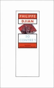 book cover of 50 Contre 1 by Philippe Djian