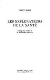 book cover of Les explorateurs de la santé by Philippe Lazar