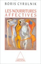book cover of Les nourritures affectives by Μπορίς Σιρουλνίκ