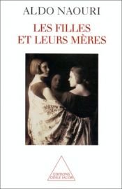 book cover of Les filles et leurs mères by Aldo Naouri