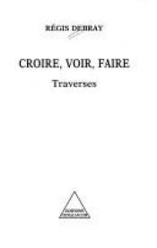 book cover of Croire, Voir, Faire by Regis Debray