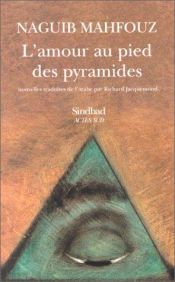 book cover of L'amour au pied des pyramides by Naguib Mahfouz