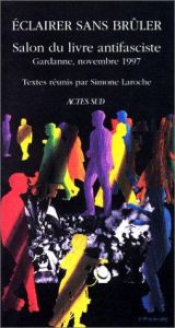 book cover of Eclairer sans brûler: Salon du livre antifasciste, Gardanne, novembre 1997 by Collectif