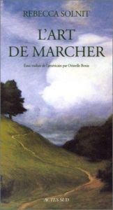 book cover of L'Art de marcher by Rebecca Solnit