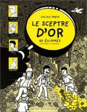 book cover of Le Sceptre d'or : 60 énigmes à résoudre en s'amusant ! by Julian Press