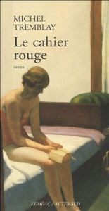 book cover of Le cahier rouge by Michel Tremblay