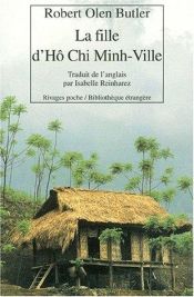 book cover of La Fille d'Hô Chi Minh-Ville by Robert Olen Butler