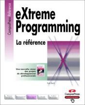 book cover of Extreme Programming : La référence by Kent Beck